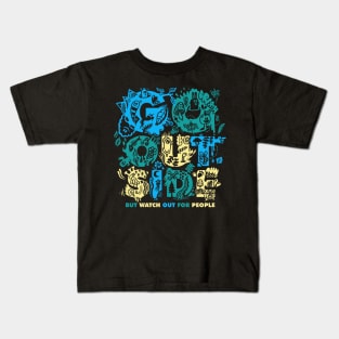 Go Outside But.... Kids T-Shirt